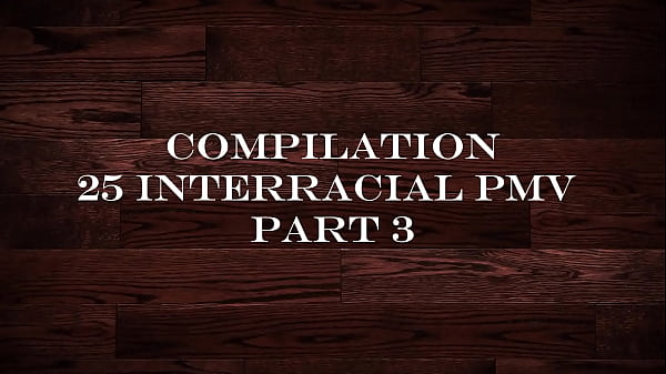 Compilation 25 interracial PMV (part 3)